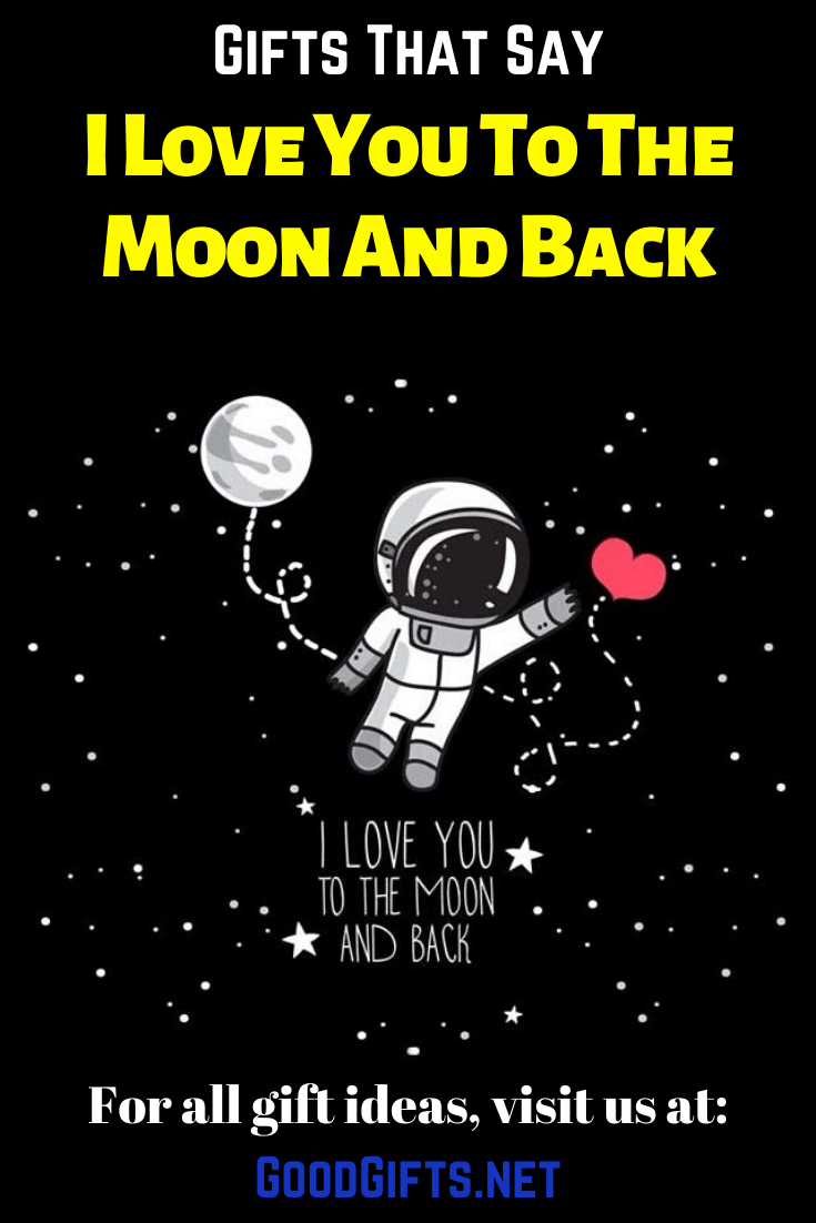 I Love You To The Moon And Back Gifts